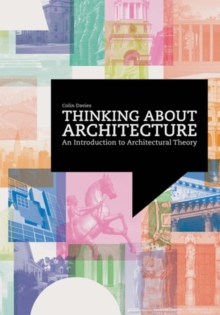 Thinking About Architecture : An Introduction to Architectural Theory, Paperback Book Thinking About Architecture : An Introduction to Architectural Theory, Paperback Book
