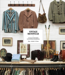 Vintage Menswear : A Collection from the Vintage Showroom, Hardback Book Vintage Menswear : A Collection from the Vintage Showroom, Hardback Book