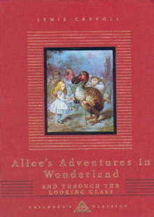 Alice's Adventures in Wonderland and Through the Looking Glass, Hardback Book Alice's Adventures in Wonderland and Through the Looking Glass, Hardback Book