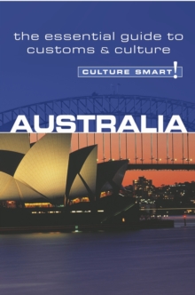 Australia - Culture Smart! : The Essential Guide to Customs and Culture, Paperback Australia - Culture Smart! : The Essential Guide to Customs and Culture, Paperback