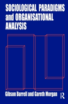 Sociological Paradigms and Organisational Analysis : Elements of the Sociology of Corporate Life, Paperback Book Sociological Paradigms and Organisational Analysis : Elements of the Sociology of Corporate Life, Paperback Book