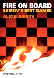 Fire on Board: Shirov's Best Games, Paperback Book Fire on Board: Shirov's Best Games, Paperback Book