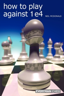 How to Play Against 1 e4, Paperback Book How to Play Against 1 e4, Paperback Book