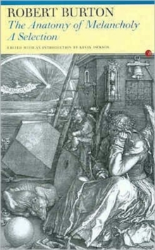 The Anatomy of Melancholy : A Selection, Paperback Book The Anatomy of Melancholy : A Selection, Paperback Book