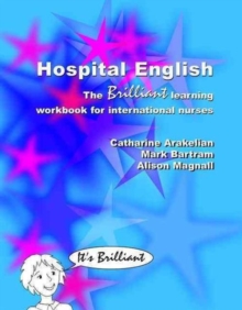 Hospital English : The Brilliant Learning Workbook for International Nurses, Paperback Book Hospital English : The Brilliant Learning Workbook for International Nurses, Paperback Book