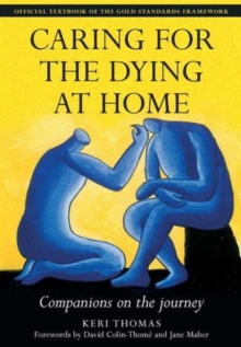 Caring for the Dying at Home : Companions on the Journey, Paperback Caring for the Dying at Home : Companions on the Journey, Paperback