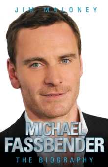 Michael Fassbender - the Biography, Hardback Michael Fassbender - the Biography, Hardback