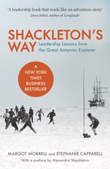 Shackleton's Way : Leadership Lessons from the Great Antarctic Explorer, Paperback Shackleton's Way : Leadership Lessons from the Great Antarctic Explorer, Paperback