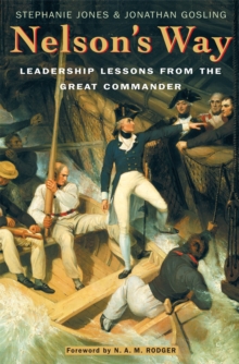 Nelson's Way : Leadership Lessons from the Great Commander, Paperback Book Nelson's Way : Leadership Lessons from the Great Commander, Paperback Book