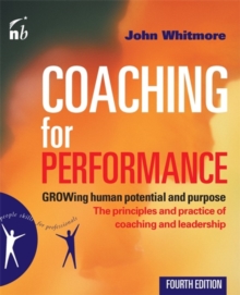 Coaching for Performance : The Principles and Practices of Coaching and Leadership, Paperback Book Coaching for Performance : The Principles and Practices of Coaching and Leadership, Paperback Book