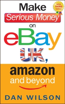 Make Serious Money on eBay UK, Amazon and Beyond, Paperback Book Make Serious Money on eBay UK, Amazon and Beyond, Paperback Book
