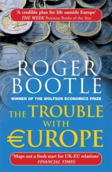 The Trouble with Europe : Why the EU isn't Working, How it Can be Reformed, How Brexit Could Change Europe, Paperback Book The Trouble with Europe : Why the EU isn't Working, How it Can be Reformed, How Brexit Could Change Europe, Paperback Book