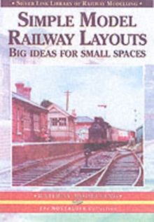 Simple Model Railway Layouts : Big Ideas for Small Spaces, Paperback Simple Model Railway Layouts : Big Ideas for Small Spaces, Paperback