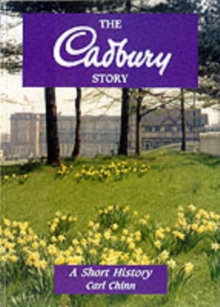 The Cadbury Story : A Short History, Paperback Book The Cadbury Story : A Short History, Paperback Book