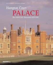 Hampton Court Palace : The Official Illustrated History, Paperback Book Hampton Court Palace : The Official Illustrated History, Paperback Book