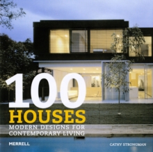 100 Houses : Modern Designs for Contemporary Living, Hardback 100 Houses : Modern Designs for Contemporary Living, Hardback