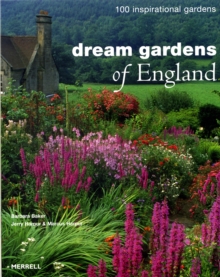 Dream Gardens of England : 100 Inspirational Gardens, Hardback Book Dream Gardens of England : 100 Inspirational Gardens, Hardback Book