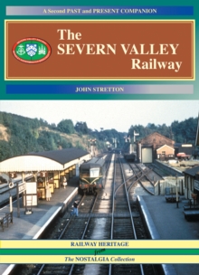 The Severn Valley Railway : A Second Past and Present Companion v. 2, Paperback Book The Severn Valley Railway : A Second Past and Present Companion v. 2, Paperback Book