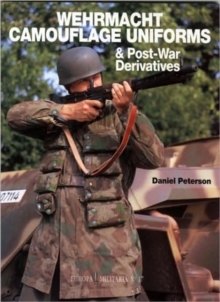 Wehrmacht Camouflage Uniforms and Post-war Derivatives, Paperback Book Wehrmacht Camouflage Uniforms and Post-war Derivatives, Paperback Book