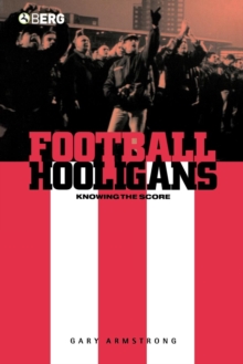 Football Hooligans : Knowing the Score, Paperback Book Football Hooligans : Knowing the Score, Paperback Book