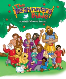 The Beginner's Bible : Timeless Children's Stories, Hardback Book The Beginner's Bible : Timeless Children's Stories, Hardback Book