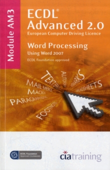 ECDL Advanced Syllabus 2.0 Module AM3 Word Processing Using Word 2007 : Module AM3, Spiral bound Book ECDL Advanced Syllabus 2.0 Module AM3 Word Processing Using Word 2007 : Module AM3, Spiral bound Book