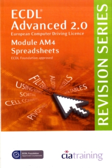 ECDL Advanced Syllabus 2.0 Revision Series Module AM4 Spreadsheets, Spiral bound Book ECDL Advanced Syllabus 2.0 Revision Series Module AM4 Spreadsheets, Spiral bound Book