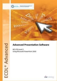 ECDL Advanced Syllabus 2.0 Module AM6 Presentation Using PowerPoint 2010, Spiral bound Book ECDL Advanced Syllabus 2.0 Module AM6 Presentation Using PowerPoint 2010, Spiral bound Book