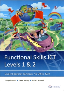 Functional Skills ICT Student Book for Levels 1 & 2 (Microsoft Windows 7 & Office 2010) : Levels 1 & 2, Paperback Book Functional Skills ICT Student Book for Levels 1 & 2 (Microsoft Windows 7 & Office 2010) : Levels 1 & 2, Paperback Book