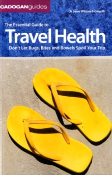 The Essential Guide To Travel Health, Paperback Book The Essential Guide To Travel Health, Paperback Book