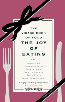 The Joy of Eating : The Virago Book of Food, Paperback Book The Joy of Eating : The Virago Book of Food, Paperback Book