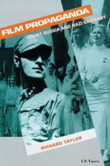 Film Propaganda : Soviet Russia and Nazi Germany, Paperback Film Propaganda : Soviet Russia and Nazi Germany, Paperback