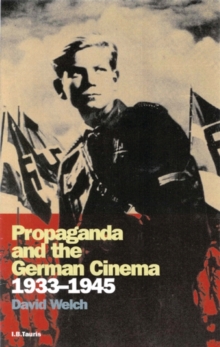Propaganda and the German Cinema, 1933-1945, Paperback Propaganda and the German Cinema, 1933-1945, Paperback
