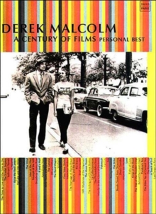 A Century of Films : Derek Malcolm's Personal Best, Paperback A Century of Films : Derek Malcolm's Personal Best, Paperback