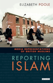 Reporting Islam : Media Representations of British Muslims, Paperback Reporting Islam : Media Representations of British Muslims, Paperback