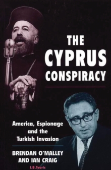 The Cyprus Conspiracy : America, Espionage and the Turkish Invasion, Paperback Book The Cyprus Conspiracy : America, Espionage and the Turkish Invasion, Paperback Book