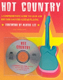 Hot Country : Comprehensive Guide to Lead and Rhythm Country Guitar Playing, Mixed media product Book Hot Country : Comprehensive Guide to Lead and Rhythm Country Guitar Playing, Mixed media product Book