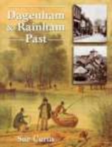 Dagenham & Rainham Past, Paperback Book Dagenham & Rainham Past, Paperback Book