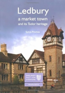 Ledbury A Market Town and its Tudor Heritage, Paperback Book Ledbury A Market Town and its Tudor Heritage, Paperback Book