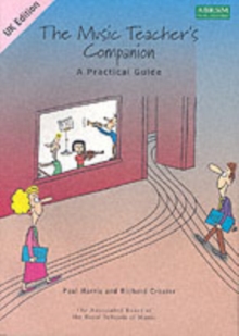 The Music Teacher's Companion: A Practical Guide : UK & International edition, Sheet music Book The Music Teacher's Companion: A Practical Guide : UK & International edition, Sheet music Book