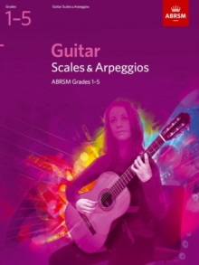 Guitar Scales and Arpeggios, Grades 15, Sheet music Guitar Scales and Arpeggios, Grades 15, Sheet music
