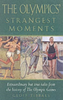 The Olympics' Strangest Games : Extraordinary But True Tales from the History of the Olympic Games, Paperback Book The Olympics' Strangest Games : Extraordinary But True Tales from the History of the Olympic Games, Paperback Book
