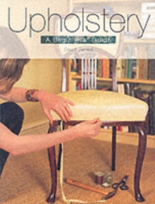 Upholstery : A Beginner's Guide, Paperback Book Upholstery : A Beginner's Guide, Paperback Book