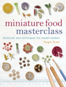 Miniature Food Masterclass, Paperback Book Miniature Food Masterclass, Paperback Book