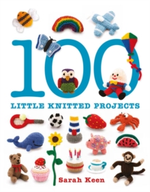 100 Little Knitted Projects, Paperback 100 Little Knitted Projects, Paperback