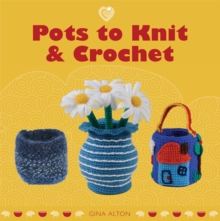 Pots to Knit & Crochet, Paperback Book Pots to Knit & Crochet, Paperback Book