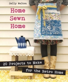 Home Sewn Home : 20 Projects to Make for the Retro Home, Paperback Book Home Sewn Home : 20 Projects to Make for the Retro Home, Paperback Book