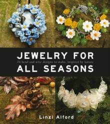 Jewelry for all seasons : 24 Bead and wire designs inspired by nature, Paperback Book Jewelry for all seasons : 24 Bead and wire designs inspired by nature, Paperback Book
