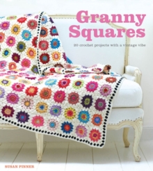 Granny Squares : 20 Crochet Projects with a Vintage Vibe, Paperback Book Granny Squares : 20 Crochet Projects with a Vintage Vibe, Paperback Book