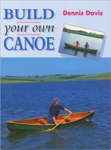 Build Your Own Canoe, Hardback Book Build Your Own Canoe, Hardback Book